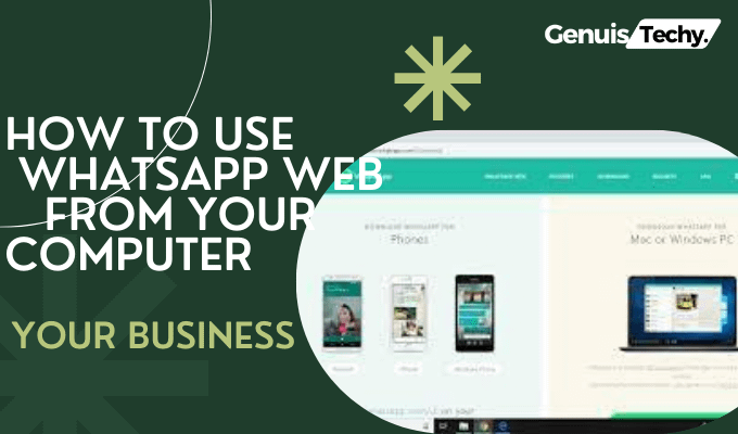 How to use Whatsapp web from your Computer