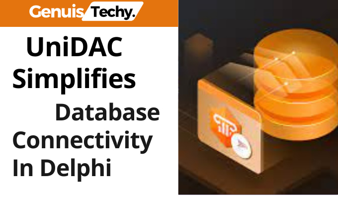 unidac simplifies database connectivity in delphi