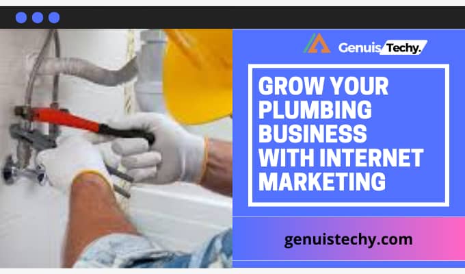 grow your plumbing business with internet marketing