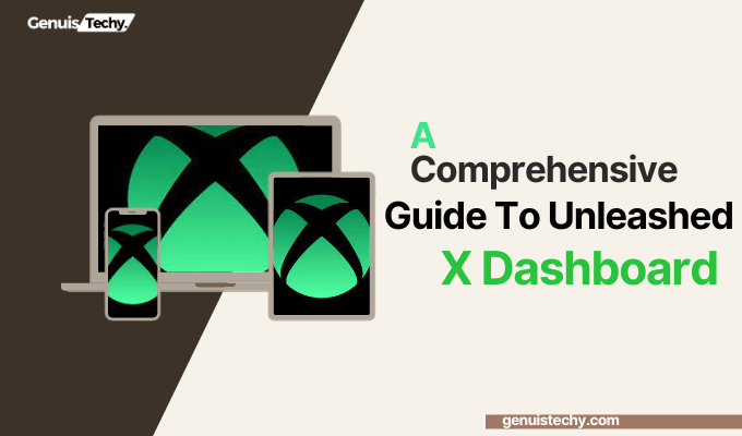 A Comprehensive Guide To Unleashed X Dashboard