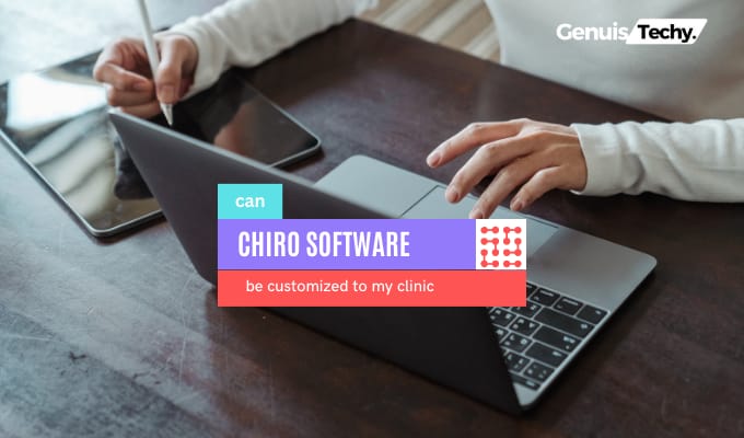 can chiro software be customized to my clinic