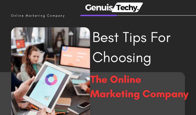 best tips for choosing the online marketing company