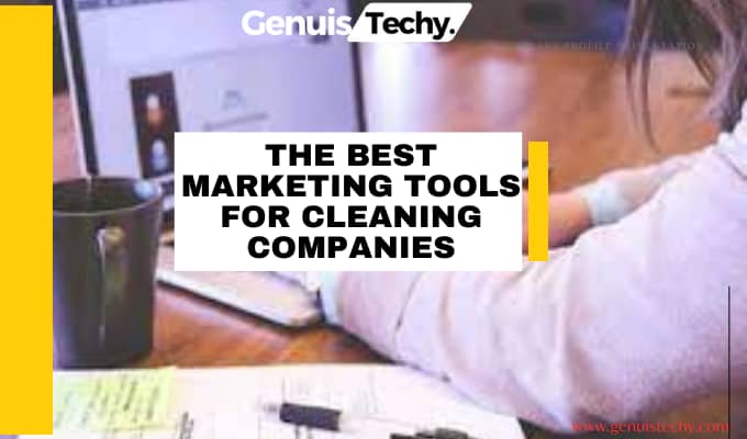 the best marketing tools for cleaning companies