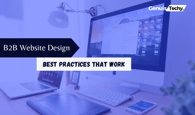 B2B Website Design Best Practices That Work