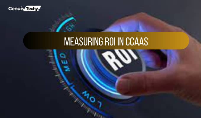 Measuring ROI in CCaaS