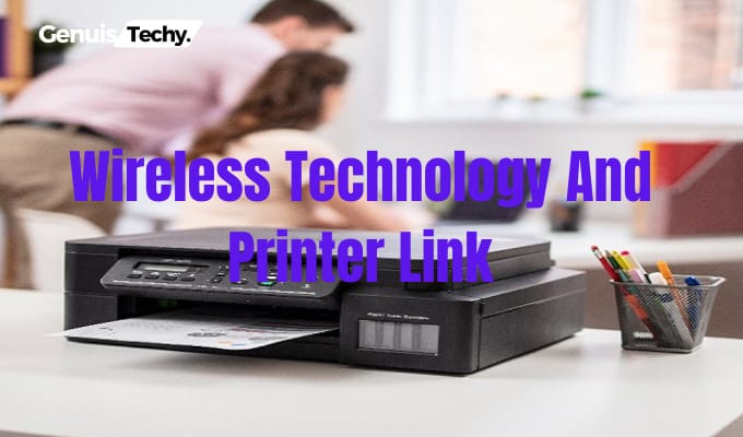 Wireless Technology And Printer Link