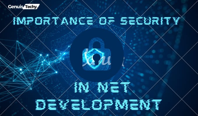 The Importance Of Security In Net Development