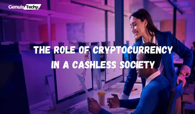 The Role of Cryptocurrency In A Cashless Society