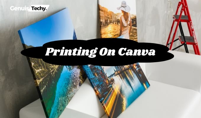 Printing On Canvas Guide Covering All Basics