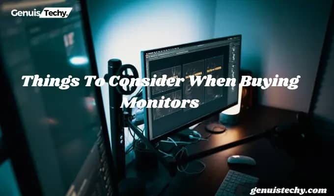 Things To Consider When Buying Monitors