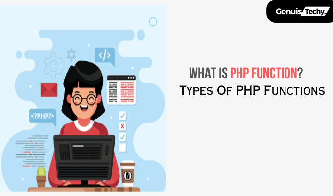 What is PHP Function? Types Of PHP Functions